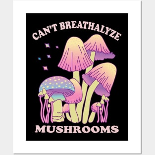 Mushroom Shirt Design for Mushroom Lovers - Can't Breathalyze Mushrooms Posters and Art